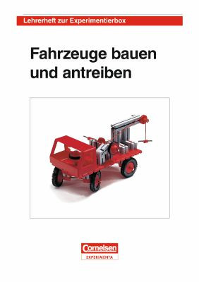 Lehrerheft „Fahrzeuge bauen und antreiben“ DIN A4, 68 Seiten.